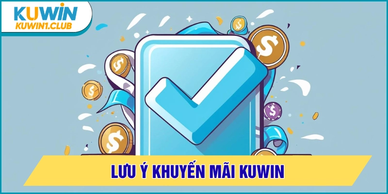 khuyến mãi kuwin lưu ý